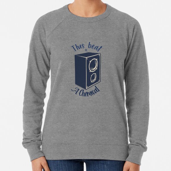 This Beat Is A Chemical, Lightweight Sweatshirt