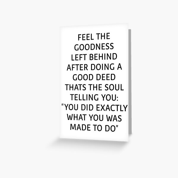 You Did Exactly What You Was Made To Do Greeting Card
