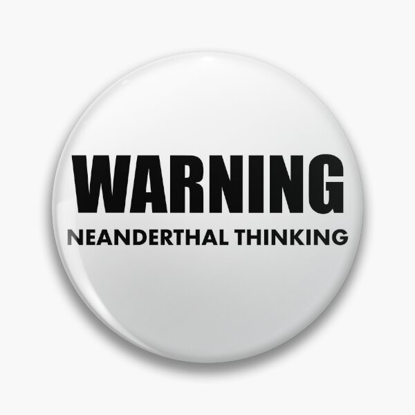 Item preview, Warning Neanderthal Thinking Neanderthal Thinking designed and sold by KLINESTORE.