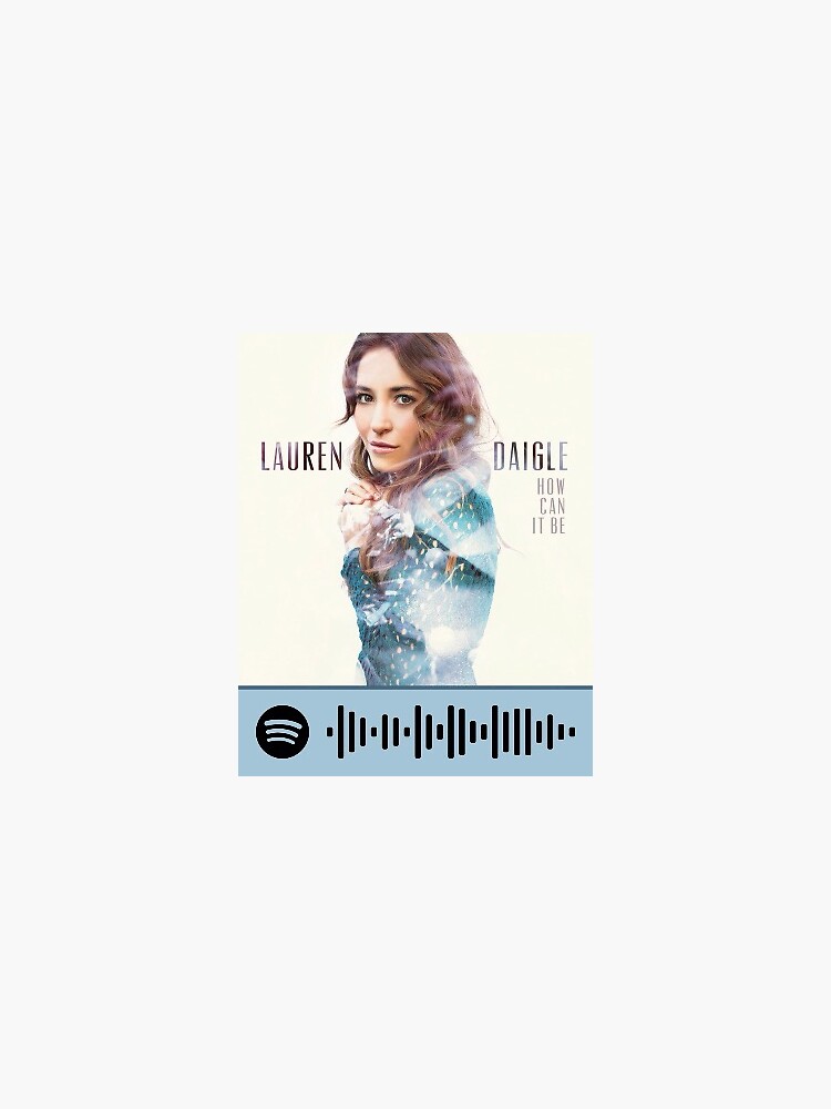 Lauren Daigle Spotify How Can It Be Sticker By Laurasypkes Redbubble