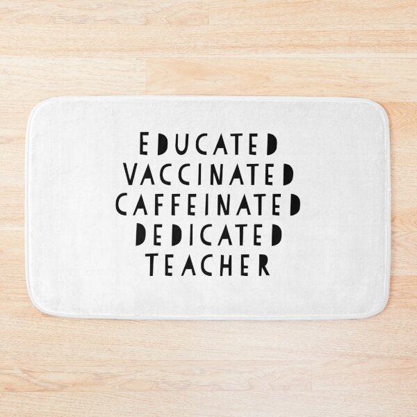 Item preview, Educated Vaccinated Caffeinated Dedicated Teacher designed and sold by GAR5.