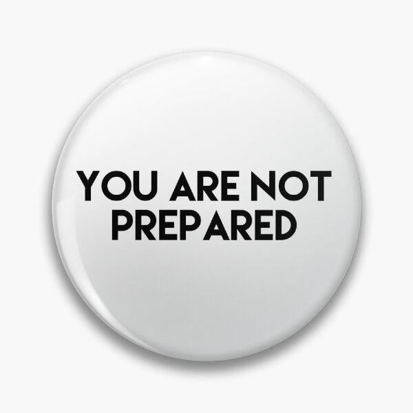 Item preview, You are not prepared designed and sold by GAR5.