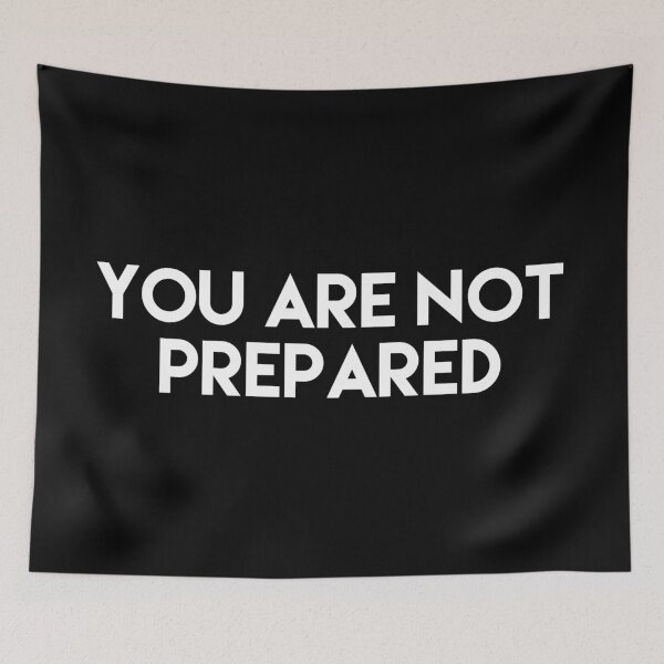 Item preview, You are not prepared designed and sold by GAR5.