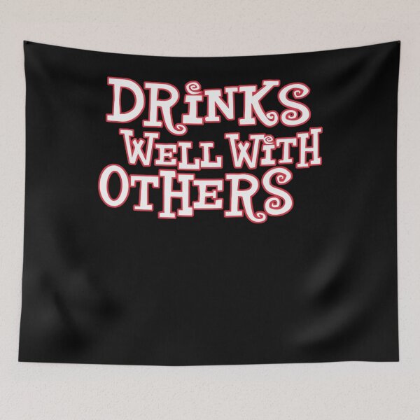 Item preview, DRINKS WELL WITH OTHERS designed and sold by RussKris.