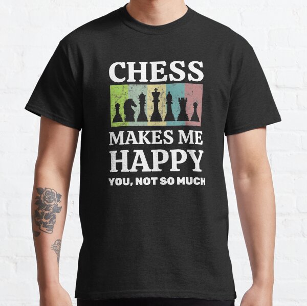 Chess=Happiness Classic T-Shirt