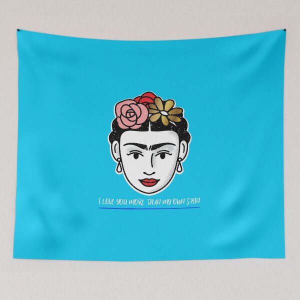 Item preview, I love you more than my own skin in Frida Kahlo's words designed and sold by JuanKarlos.