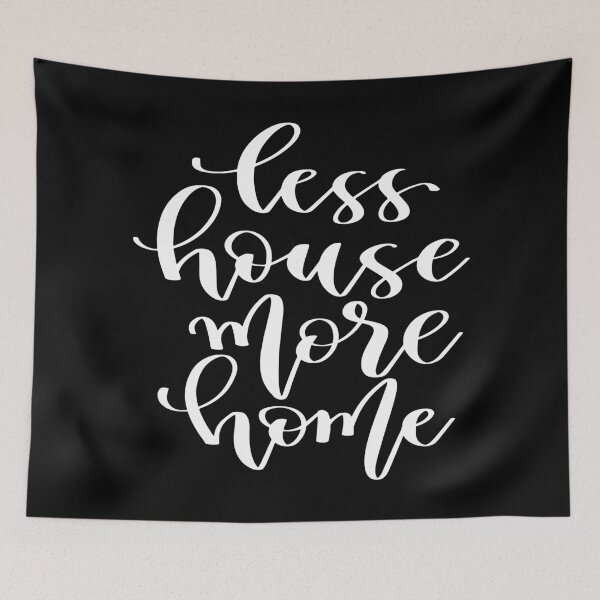 Item preview, Less House More Home designed and sold by GoodVibesWX9.