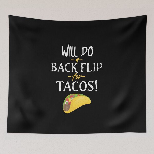 Item preview, Will Do A Back Flip For Taco designed and sold by T-mess.