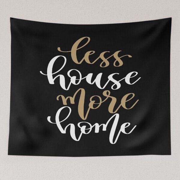 Item preview, Less House More Home designed and sold by GoodVibesWX9.