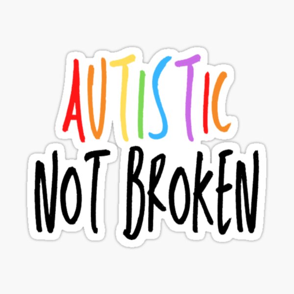 Item preview, Autistic, Not Broken designed and sold by Kweitbrecht.