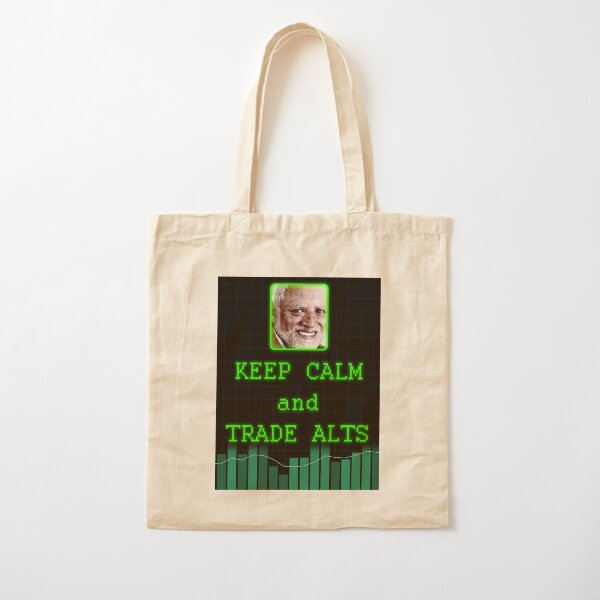 Keep Calm and Trade Alts Cotton Tote Bag