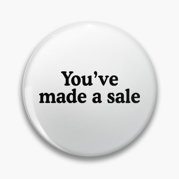 Item preview, You've Made A Sale designed and sold by allysmar.