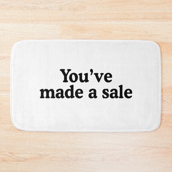 Item preview, You've Made A Sale designed and sold by allysmar.
