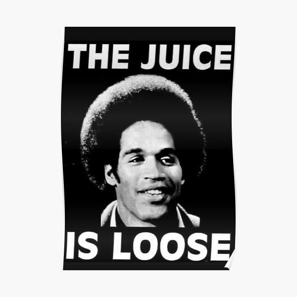 The Juice Is Loose Posters Redbubble