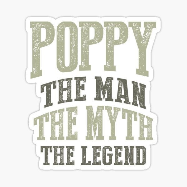 Item preview, Poppy. The Man. The Myth. The Legend designed and sold by cidolopez.