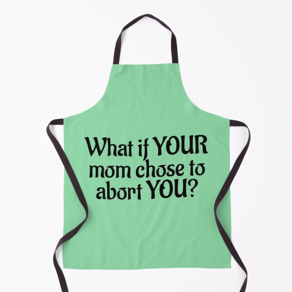 Item preview, What if your mom chose abortion? designed and sold by Twittlefish.