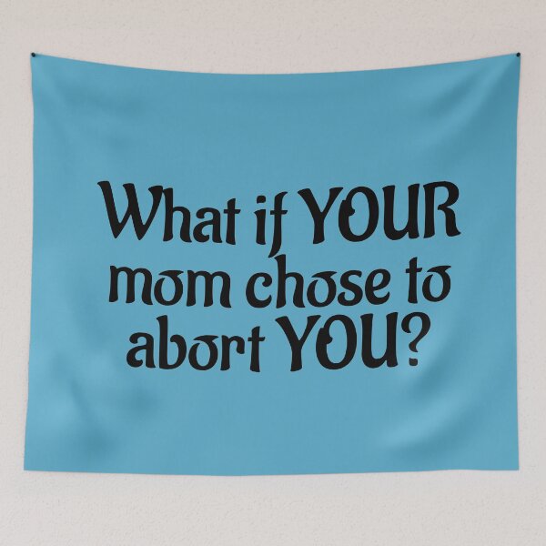 Item preview, What if your mom chose abortion? designed and sold by Twittlefish.