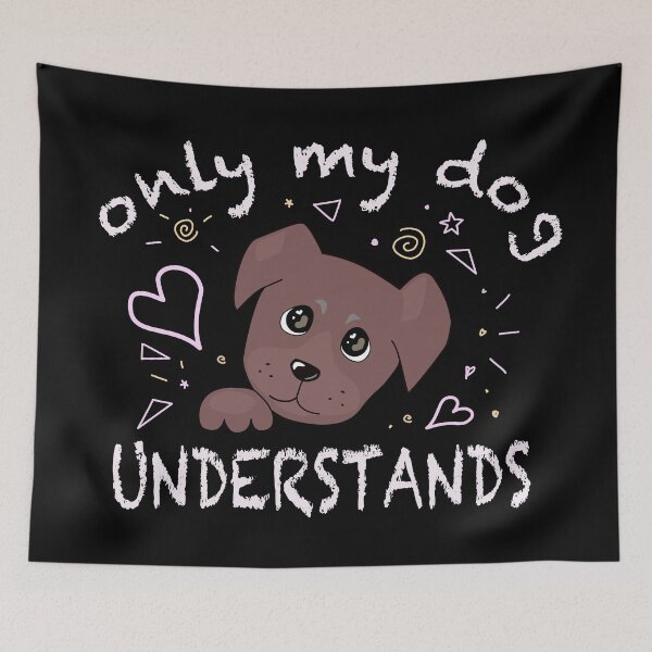 Item preview, Only My Dog Understands - chocolate brown designed and sold by nutmegfairy.