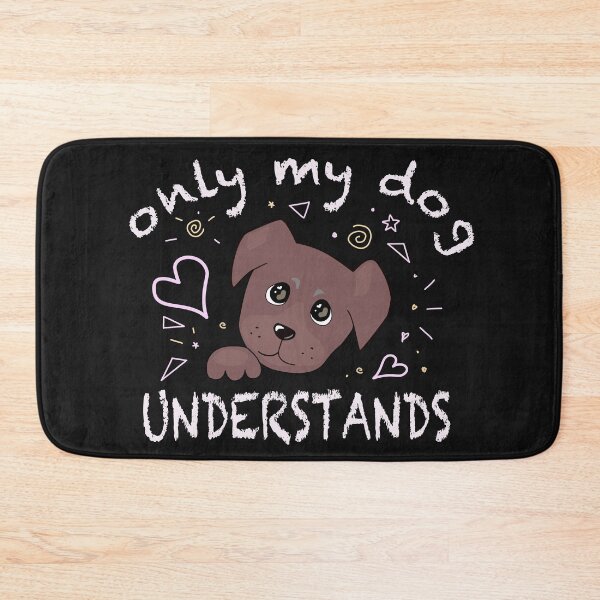 Item preview, Only My Dog Understands - chocolate brown designed and sold by nutmegfairy.