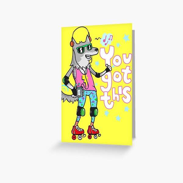MAXIMUM COOL WOLF says "You got this" Greeting Card