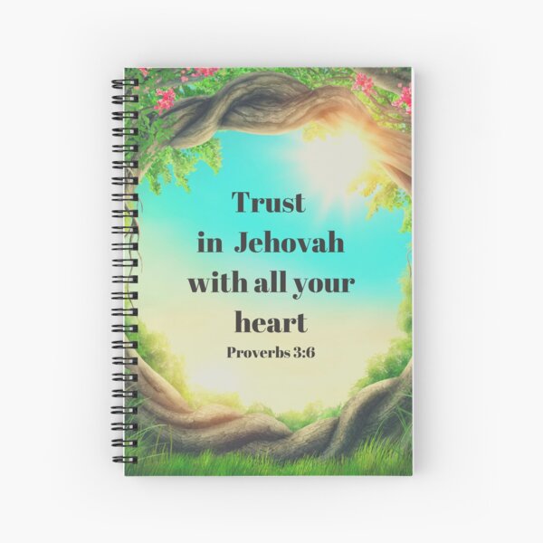 Trust in Jehovah with all your heart jw Spiral Notebook