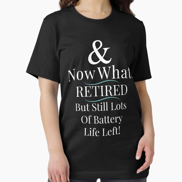 Retirement Quote Artwork Great For Motivational Retiring Gifts Essential T-Shirt