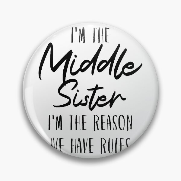 Item preview, i'm the middle sister i'm the reason we have rules  designed and sold by hasanmasud.