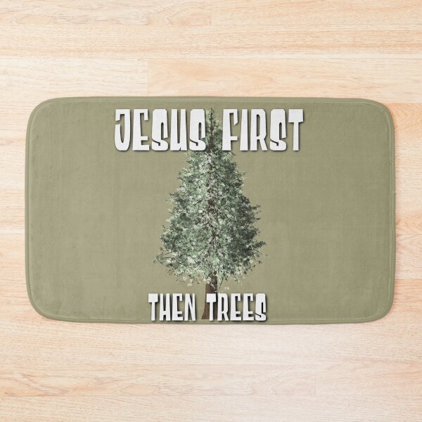 Item preview, Jesus First, Then Trees - Nature! designed and sold by TheKingdomAttic.