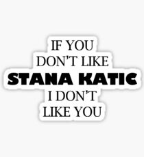 I like Stana katic Sticker