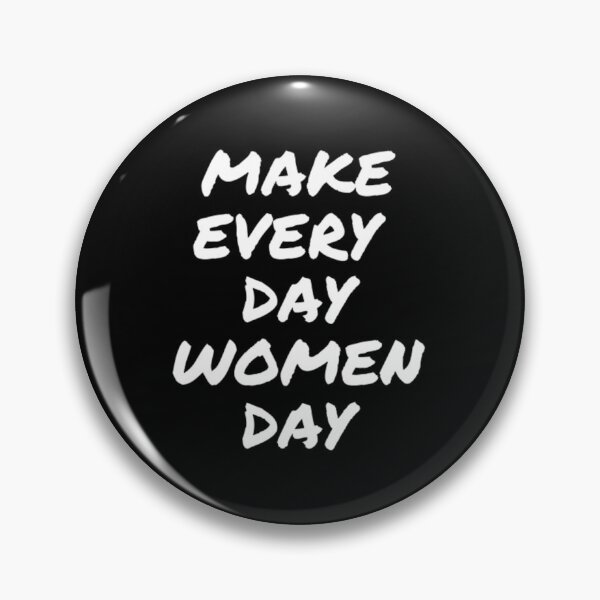 Item preview, Make Every Day Women Day T-Shirt.International Women's Day T-Shirt. designed and sold by OAPod.