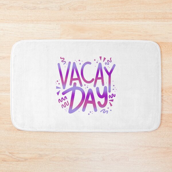Item preview, VACAY DAY designed and sold by jazzydevil.