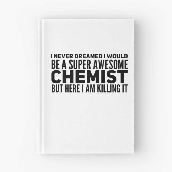 Item preview, I never dreamed I would be a super awesome chemist but here I am killing it designed and sold by ScienceCentre.