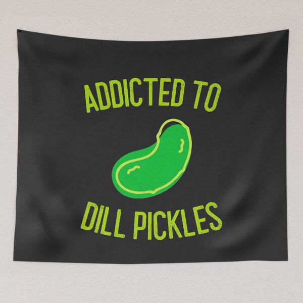Item preview, Addicted To Dill Pickles designed and sold by EricJP.