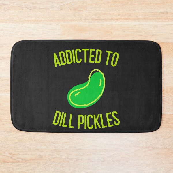 Item preview, Addicted To Dill Pickles designed and sold by EricJP.
