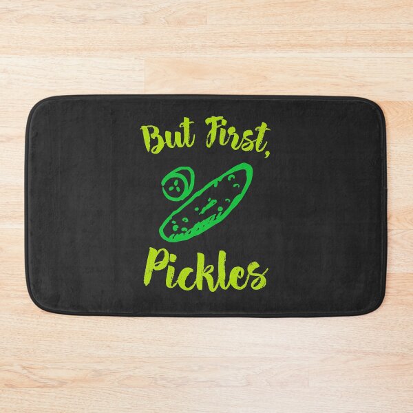 Item preview, But First Pickles designed and sold by EricJP.