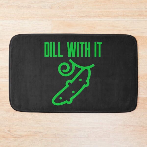 Item preview, Dill With It designed and sold by EricJP.