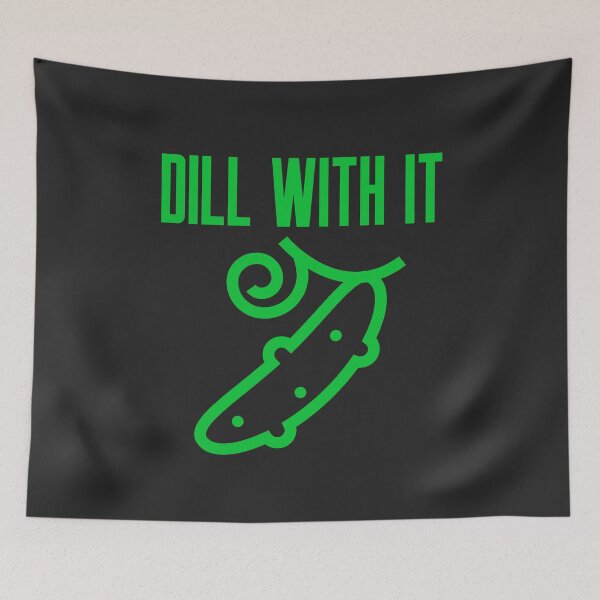 Item preview, Dill With It designed and sold by EricJP.