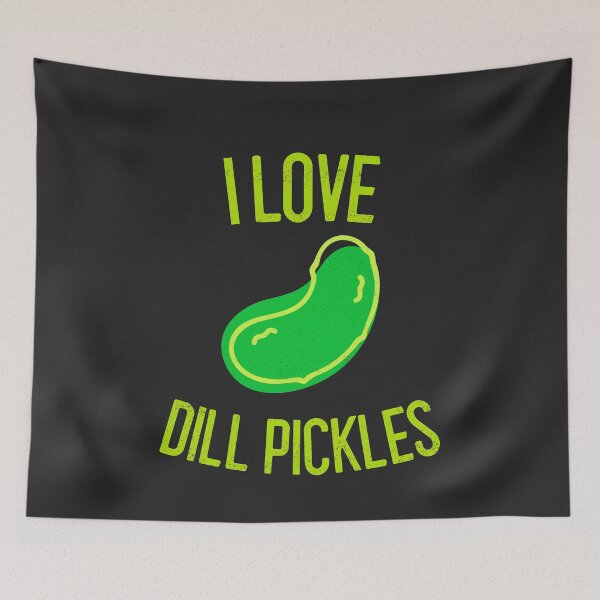 Item preview, I Love Dill Pickles designed and sold by EricJP.