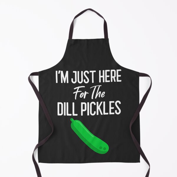 Item preview, I'm Just Here For The Dill Pickles designed and sold by EricJP.