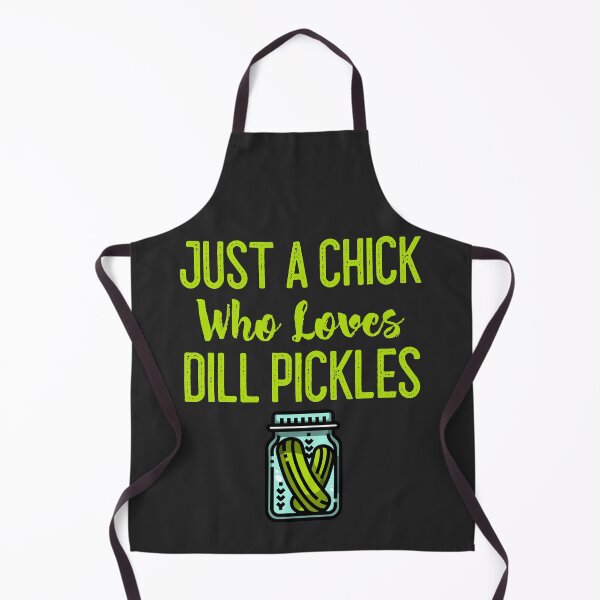 Item preview, Just A Chick Who Loves Dill Pickles designed and sold by EricJP.