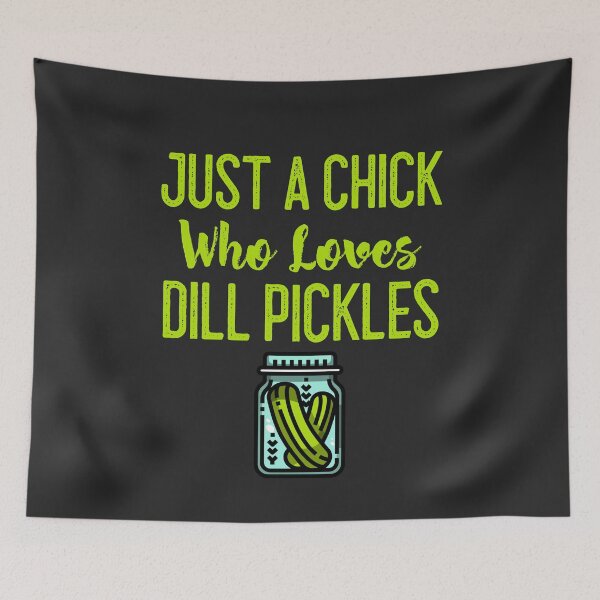 Item preview, Just A Chick Who Loves Dill Pickles designed and sold by EricJP.