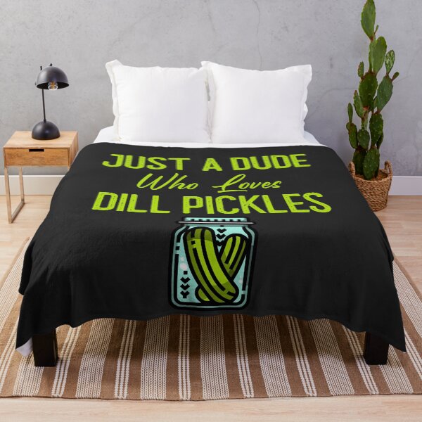 Item preview, Just A Dude Who Loves Dill Pickles designed and sold by EricJP.