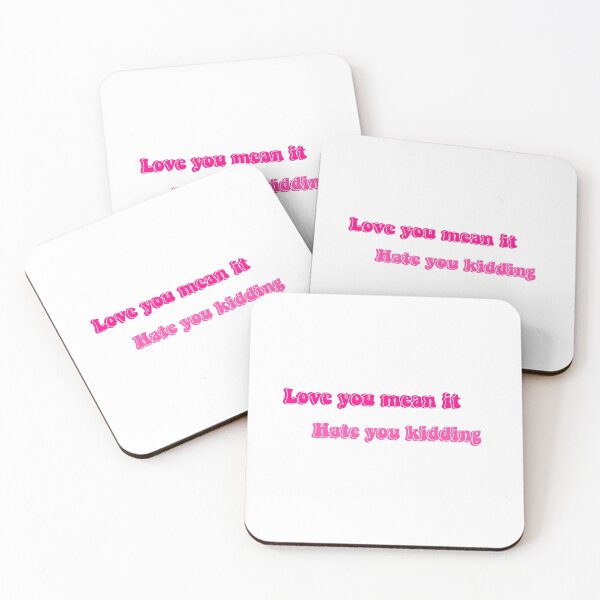 Item preview, Love you mean it hate you kidding designed and sold by RougeMachtig.