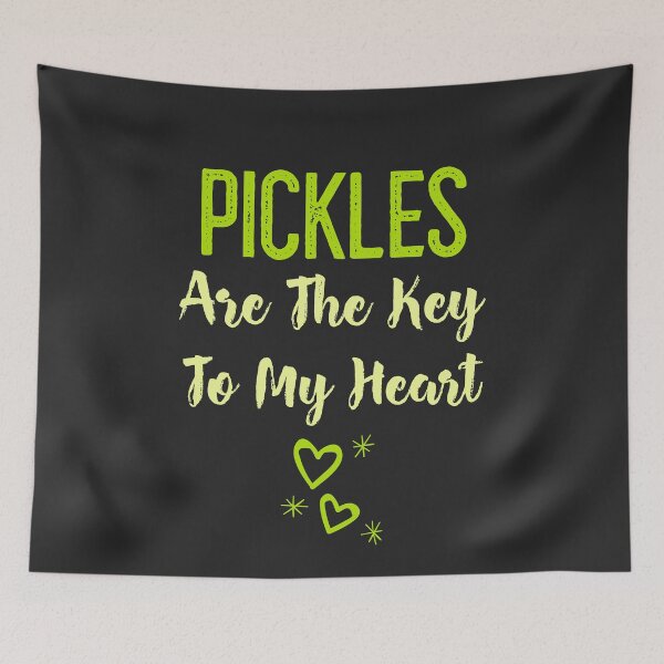Item preview, Pickles Are The Key To My Heart designed and sold by EricJP.