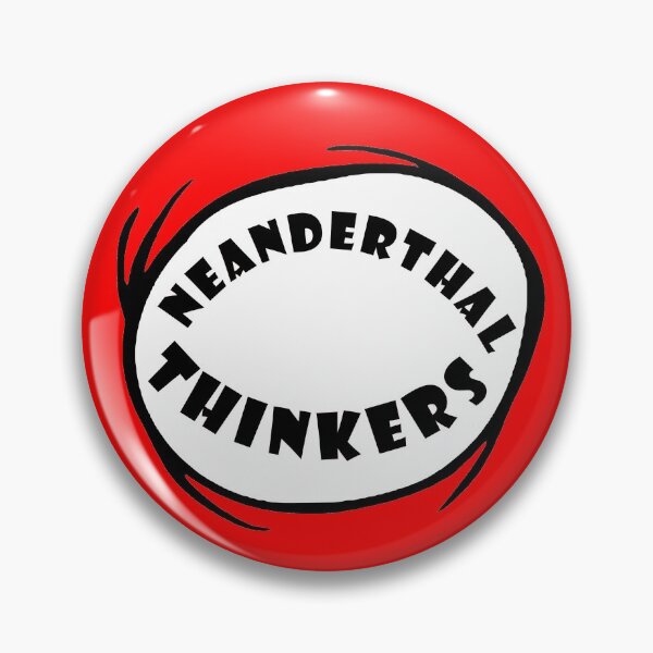 Item preview, Neanderthal Thinking Quote Neanderthal Thinkers designed and sold by daybreakagain.