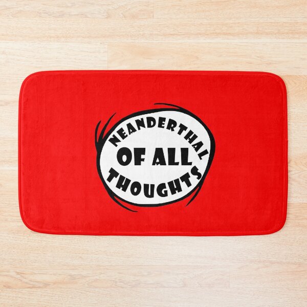 Item preview,  Neanderthal Thinking Quote Neanderthal of all thoughts designed and sold by daybreakagain.