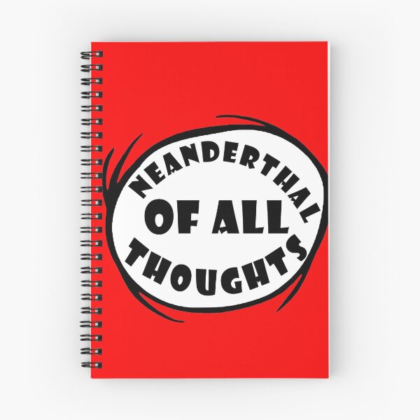Item preview,  Neanderthal Thinking Quote Neanderthal of all thoughts designed and sold by daybreakagain.