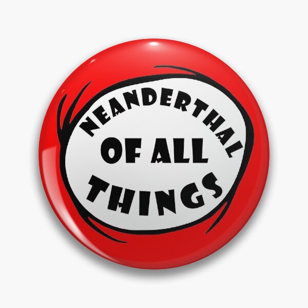 Item preview,  Neanderthal Thinking Quote Neanderthal of all things designed and sold by daybreakagain.