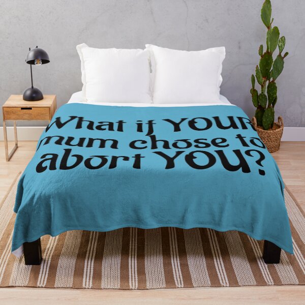Item preview, What if your mum chose abortion? designed and sold by Twittlefish.