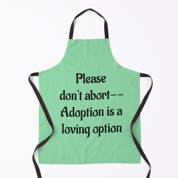 Item preview, Don't Abort--Adoption is a Loving Option designed and sold by Twittlefish.